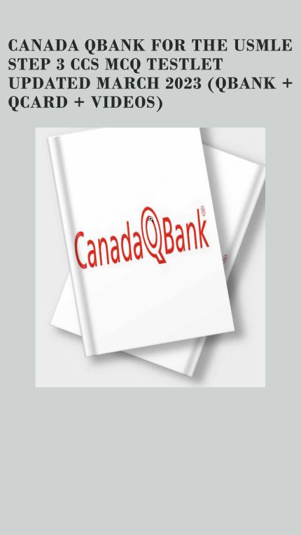 Canada Qbank for the USMLE Step 3 CCS MCQ Testlet Updated March 2023 (Qbank + Qcard + Videos)