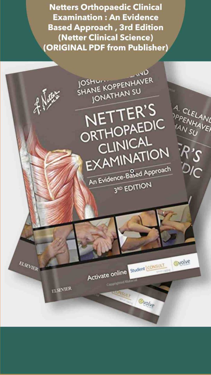 Netters Orthopaedic Clinical Examination : An Evidence Based Approach , 3rd Edition (Netter Clinical Science) (ORIGINAL PDF from Publisher)