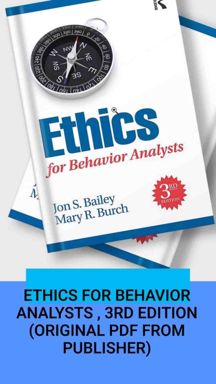 Ethics for Behavior Analysts , 3rd Edition (Original PDF from Publisher)