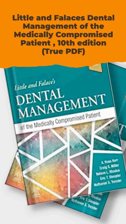 Little and Falaces Dental Management of the Medically Compromised Patient , 10th edition (True PDF)