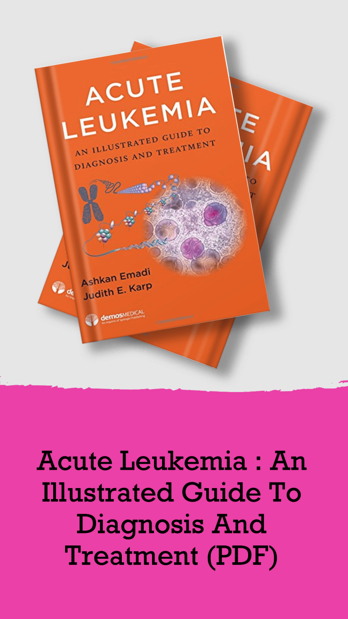 Acute Leukemia An Illustrated Guide To Diagnosis And Treatment (PDF)