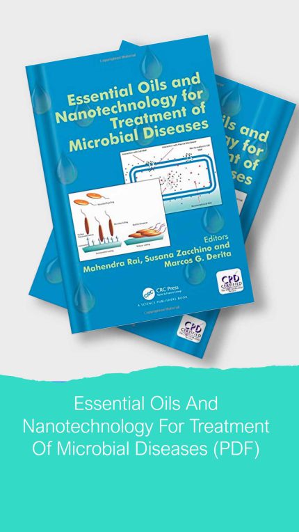 Essential Oils And Nanotechnology For Treatment Of Microbial Diseases (PDF)