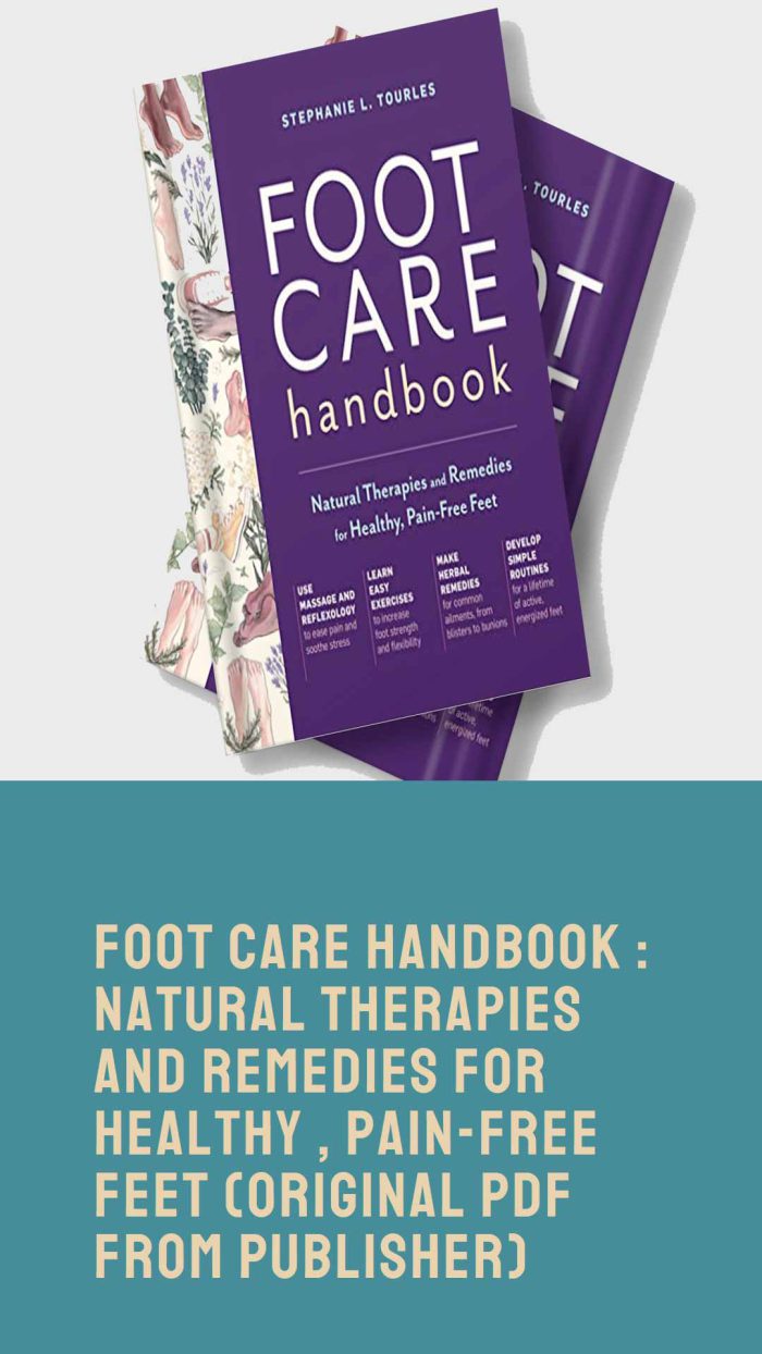 Foot Care Handbook : Natural Therapies And Remedies For Healthy , Pain-Free Feet (Original PDF From Publisher)