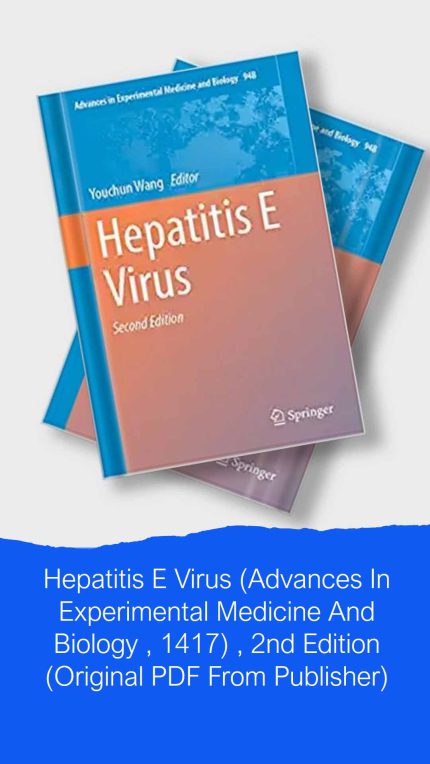 Hepatitis E Virus (Advances In Experimental Medicine And Biology , 1417) , 2nd Edition (Original PDF From Publisher)