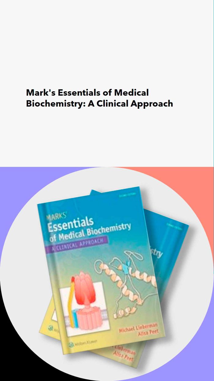 Mark's Essentials of Medical Biochemistry A Clinical Approach
