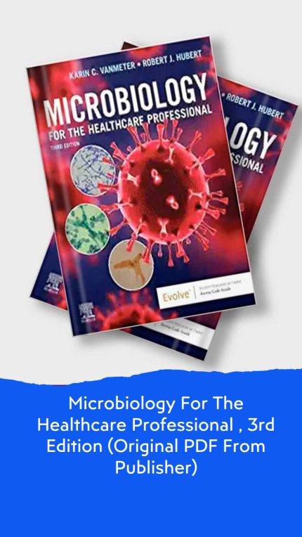 Microbiology For The Healthcare Professional , 3rd Edition (Original PDF From Publisher)