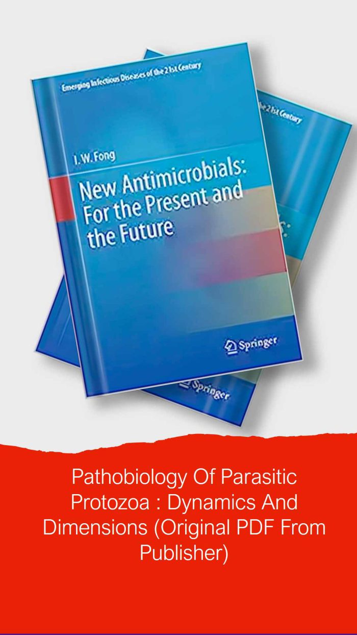 Pathobiology Of Parasitic Protozoa : Dynamics And Dimensions (Original PDF From Publisher)